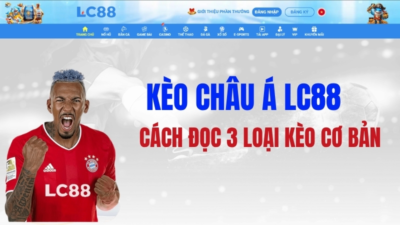 Kèo Châu Á GO8 – Cách Đọc 3 Loại Kèo Cơ Bản