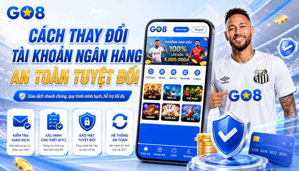 Thay đổi tài khoản ngân hàng GO8